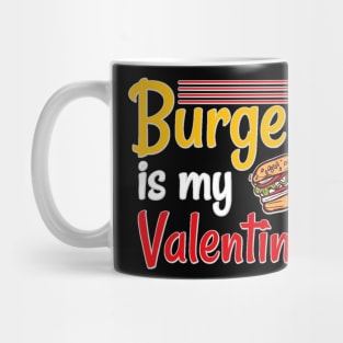 Burger is My Valentine Mug